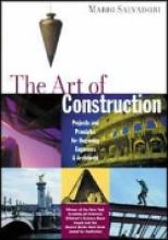 Book cover: 'The Art of Construction: Projects and Principles for Beginning Engineers and Architects'