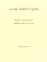 Book cover: 'Let the Authors Speak: A Guide to Worthy Books Based on Historical Setting'