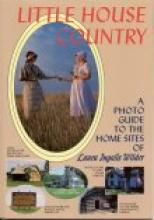 Book cover: 'Little House Country, A Photo Guide to the Home Sites of Laura Ingalls Wilder'