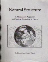 Book cover: 'Natural Structure: A Montessori Approach to Classical Education at Home'