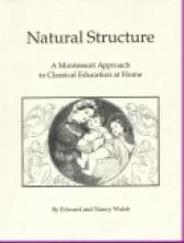 Book cover: 'Natural Structure: A Montessori Approach to Classical Education at Home'