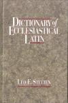 Book cover: Dictionary of Ecclesiastical Latin