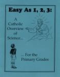 Book cover: 'Easy As 1, 2, 3: A Catholic Overview of Science For the Primary Grades'