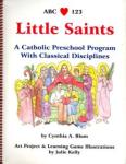 Book cover: 'Little Saints: A Catholic Preschool Program with Classical Disciplines'