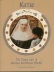 Book cover: 'Katie: The Young Life of Mother Katherine Drexel'